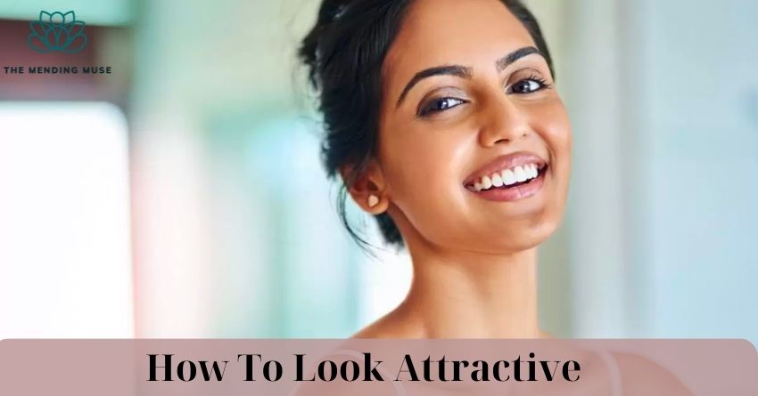 How To Look Attractive Without Makeup Tips To Do